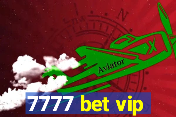 7777 bet vip